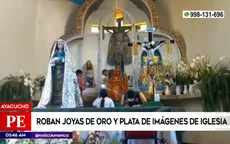 Ayacucho: roban joyas de oro y plata de imágenes de iglesia - Noticias de ayacucho