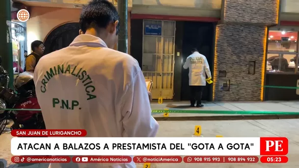 Atacan a balazos a prestamista del gota a gota en San Juan de Lurigancho. Foto: América Noticias Atacan a balazos a prestamista del gota a gota en San Juan de Lurigancho. Foto: América Noticias