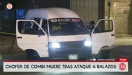 Banda El Clan del Norte mata a balazos a chofer de combi en Ate