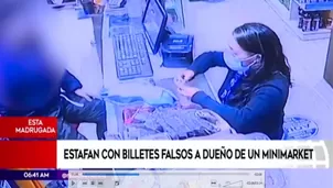 Estafan con billetes falsos a cajero de un minimarket. Video: América