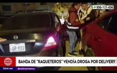 Banda de 'raqueteros’ vendía droga por delivery - Noticias de drogas
