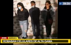 Barranco: capturan a delincuentes que robaban celulares de alta gama - Noticias de junta-nacional-justicia