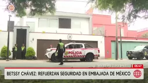 Betssy Chávez: Refuerzan seguridad en Embajada de México. Foto y video: América Noticias