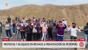 Bloqueos y protestas contra la privatización de Petroperú en Talara. Foto y video: América Noticias
