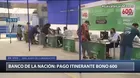 Bono de S/ 600: Habilitan pago itinerante en SJL, SMP y Pueblo Libre 