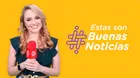 Buenas Noticias: Historias alentadoras para animar tu semana en esta pandemia