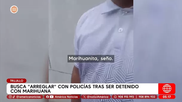 Busca "arreglar" con policías tras ser detenido con marihuana en Trujillo. Foto: América Noticias Busca "arreglar" con policías tras ser detenido con marihuana en Trujillo. Foto: América Noticias