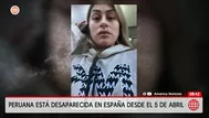 Buscan a peruana desaparecida en España desde el 5 de abril