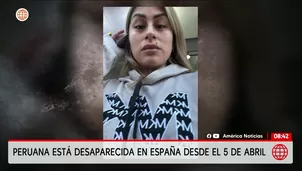 Buscan a peruana desaparecida en España desde el 5 de abril. Foto y video: AN