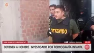 Cae hombre por pornografía infantil en San Juan de Lurigancho