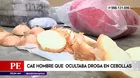 Cae hombre que ocultaba droga en cebollas