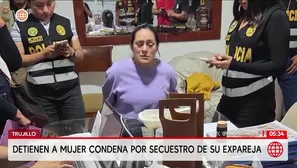 Detienen a mujer condenada por secuestro de su expareja en Trujillo. Foto y video: América Noticias