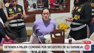 Detienen a mujer condenada por secuestro de su expareja en Trujillo. Foto y video: América Noticias