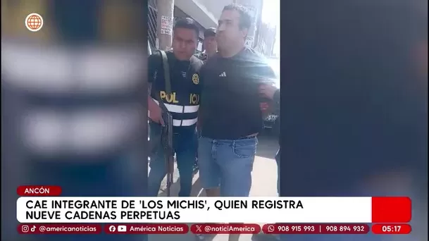 Capturan en Ancón a presunto cabecilla de Los Michis que cuenta con nueve cadenas perpetuas. Foto: América Noticias