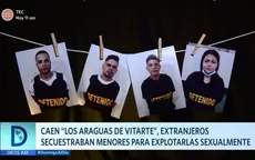 Caen Los araguas de Vitarte: Extranjeros secuestraban a menores para explotarlas sexualmente - Noticias de trata-personas