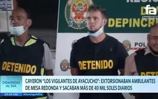 Caen "Los vigilantes de Ayacucho": Extorsionadores de ambulantes de Mesa Redonda - Noticias de extorsionadores