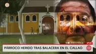 Callao: ataque armado deja heridos a párroco y dos personas