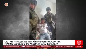 Dictan prisión preventiva a marino acusado de feminicidio en Callao. Foto y video: América Noticias