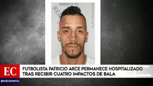 Patricio Arce fue herido de bala. Video: América Noticias