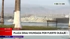 Callao: Plaza Grau se inundó por fuerte oleaje