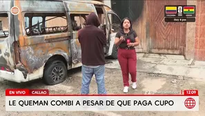 Callao: Queman combi pese a que dueño paga cupo. Foto y video: América Noticias
