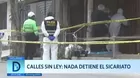 Calles sin ley: Nada detiene al sicariato