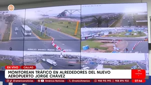 Monitorean tráfico en alrededores del nuevo aeropuerto Jorge Chávez. Foto y video: América Noticias
