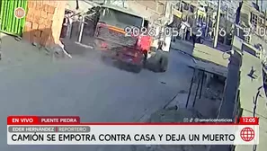 Camión fuera de control se empotra contra casa en Puente Piedra y deja un muerto. Foto y video: América Noticias