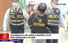 Canta: Padre e hijo sentenciados a 30 años de prisión por asesinar a golpes a mujer - Noticias de jurado-nacional-elecciones