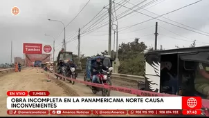 Caos en Tumbes por obra inconclusa en la Panamericana Norte. Foto y video: América Noticias