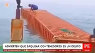 Capitanía advierte que saquear contenedores en el mar es delito
