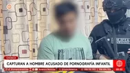 Capturan en Chosica a hombre acusado de pornografía infantil