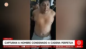 Capturan a hombre condenado a cadena perpetua en Chiclayo. Foto y video: América Noticias