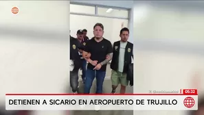 Capturan a peligroso sicario en el aeropuerto de Trujillo. Foto y video: América Noticias