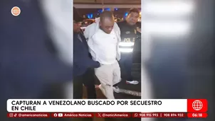 Capturan en Perú a venezolano buscado por secuestro en Chile. Foto y video: América Noticias