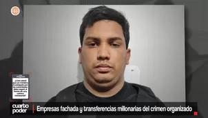 Empresas fachada y transferencias millonarias del crimen organizado. Foto y Video: Cuarto Poder