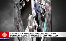 Capturan a venezolanos que asaltaron con cuchillos a mujeres en una farmacia - Noticias de farmacias