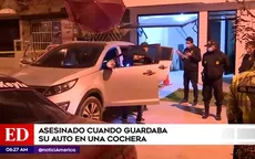 Carabayllo: Asesinan a hombre cuando guardaba su auto en una cochera - Noticias de carabayllo