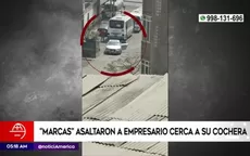 Carabayllo: “Marcas” asaltaron a empresario frente a su cochera   - Noticias de empresario