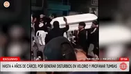 Cárcel por transgresión de tumbas y velorios