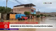 Casma: Desborde de ríos provocó gran inundación