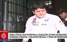 Caso Chacalón Jr.: Fiscal dio detalles de la investigación por trata de personas - Noticias de chacalon