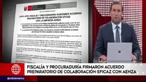 Caso Lava Jato: Fiscalía y Procuraduría firmaron acuerdo preparatorio de colaboración eficaz con Aenza. Video: América