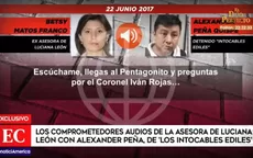 Caso Luciana León: comprometedores audios de exasesora y miembro de ‘Los intocables’ - Noticias de brenda-matos