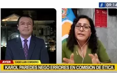 Caso Luis Cordero: Congresista Karol Paredes negó errores en Comisión de Ética  - Noticias de luis-agustin-sedano-huarac