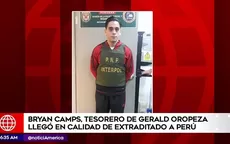Caso Oropeza: Brian Camps llegó a Perú tras ser extraditado de Holanda - Noticias de gerald-oropeza