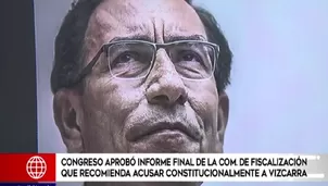 Congreso aprobó informe final de Comisión de Fiscalización que recomienda acusar constitucionalmente a Vizcarra. Video: América