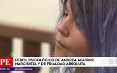 Caso Solsiret: Andrea Aguirre tiene agresividad encubierta, señala pericia - Noticias de ruben-aguirre