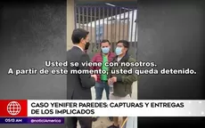 Caso Yenifer Paredes: Capturas y entregas de los implicados - Noticias de melissa paredes