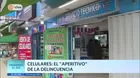 Celulares: El 'aperitivo' de la delincuencia